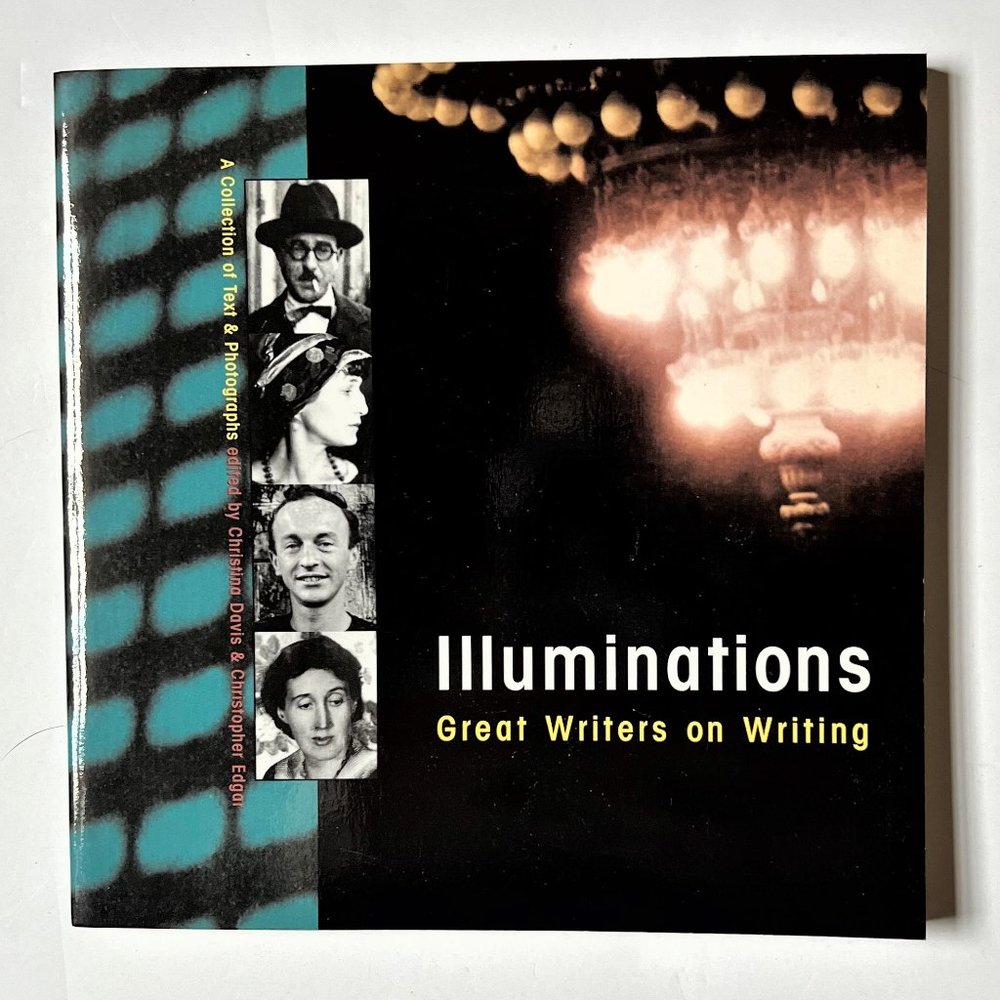 Illuminations, Great Writers on Writing by Christina Davis & Christopher Edgar